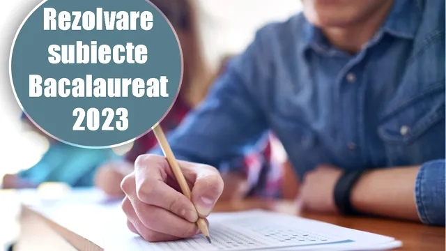 Rezolvare subiecte BAC 2023 la proba la alegere. Baremul de corectare pentru Geografie, Logică, Psihologie, Economie, Sociologie, Filosofie, Fizică, Chimie, Biologie, Informatică