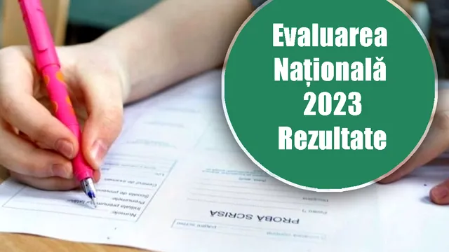 Rezultate Evaluarea Națională 2023. Ce note au obținut anul acesta elevii