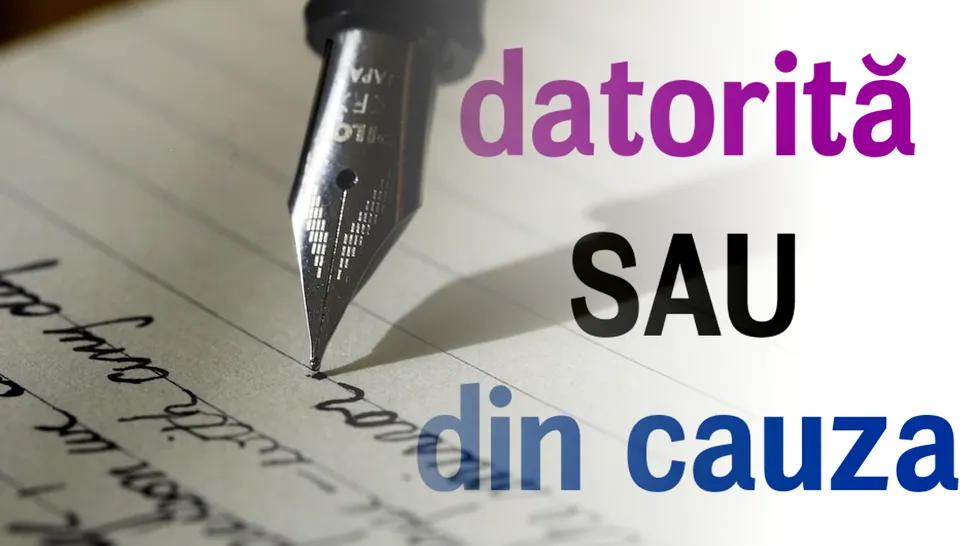 Datorită sau din cauza? Când și cum se folosesc corect. Mulți români fac confuzia